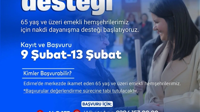EDİRNE BELEDİYESİ’NDEN EMEKLİLERE “CAN SUYU”: NAKDİ DESTEK BAŞVURULARI BAŞLADI
